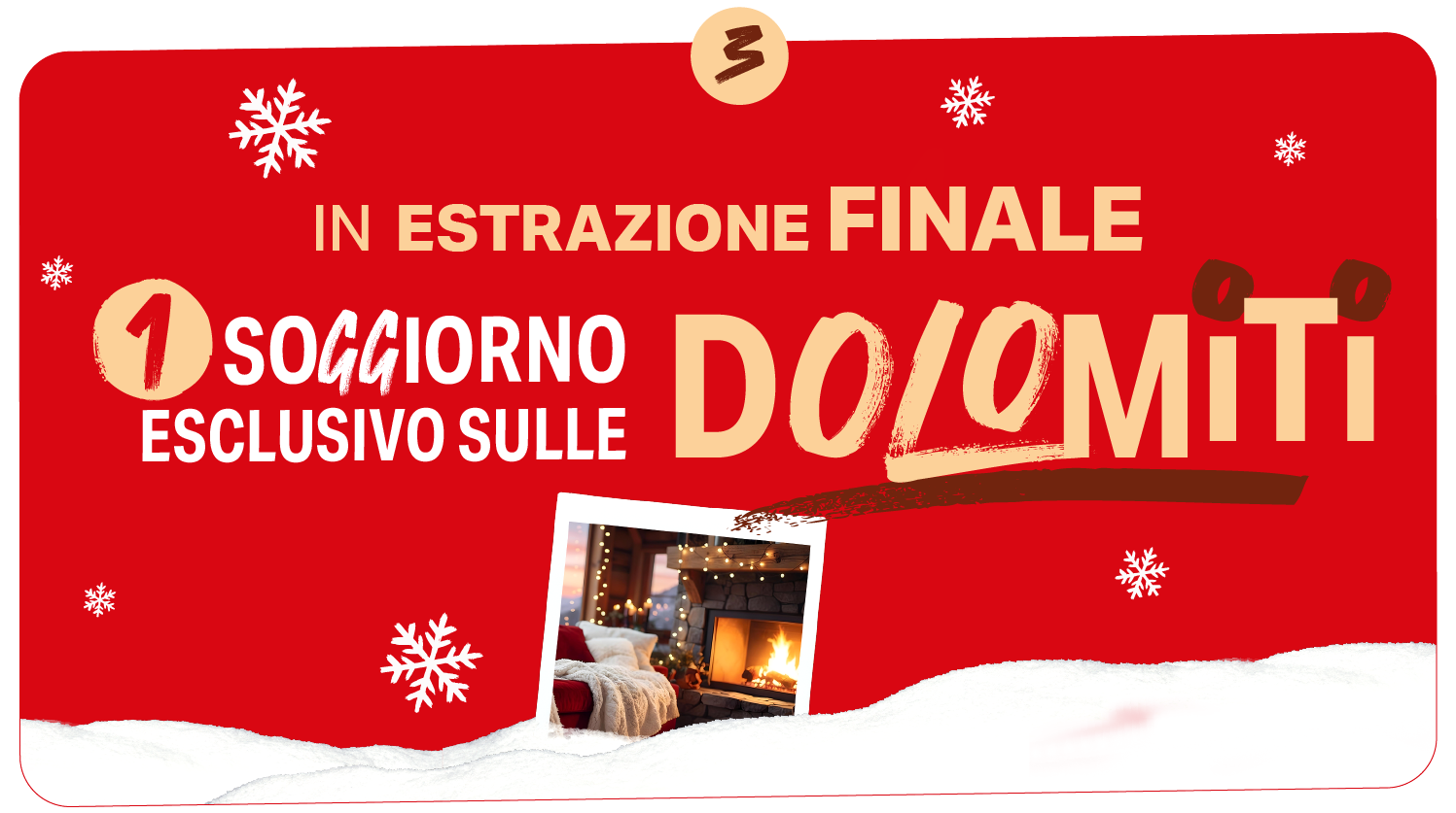 Step 4: In estrazione finale un soggiorno esclusivo sulle Dolomiti